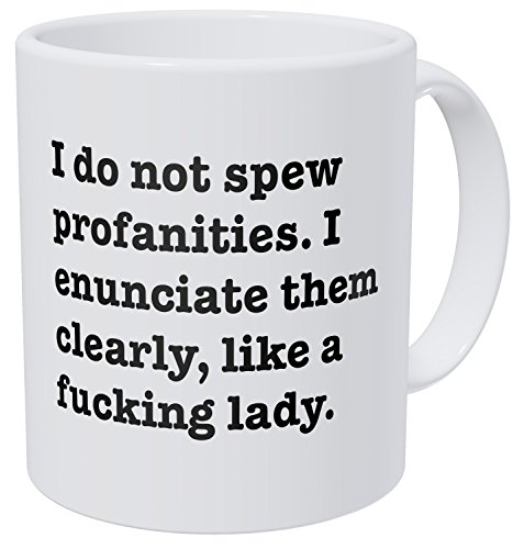 Product Cover Wampumtuk I Do Not Spew Profanities I Enunciate Them Clearly Like A F Lady 11 Ounces Funny Coffee Mug