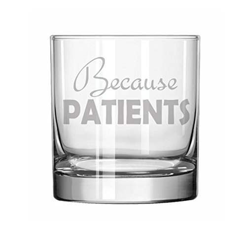 Product Cover 11 oz Rocks Whiskey Highball Glass Funny Dental Medical Hygienist Dentist Doctor Nurse Tech Because Patients