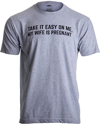 Product Cover Take it Easy on Me, My Wife is Pregnant | Funny New Dad Be Nice Father's T-Shirt-(Adult,L) Sport Grey