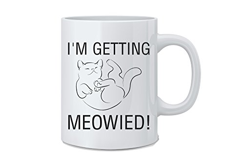 Product Cover I'm Getting Meowied - Funny Cat Mug - 11 oz White Coffee Mug - Great Novelty Gift for Engagement Party, Wedding, Bride, Groom,Wife, Husband, Co-Worker, Boss and Friends by Mad Ink Fashions