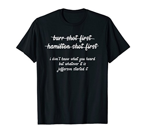 Product Cover Alexander Hamilton Unique & Funny Burr Shot First T Shirt