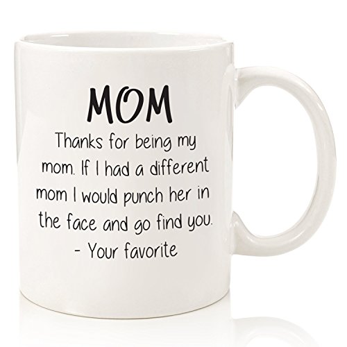 Product Cover Thanks For Being My Mom Funny Coffee Mug - Best Birthday Gifts for Mom, Women - Unique Gag Valentine's Present for Her from Daughter or Son - Top Bday Gift Idea for a Mother - Fun & Cool Novelty Cup