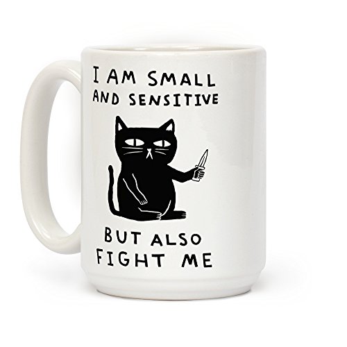 Product Cover LookHUMAN I Am Small And Sensitive But Also Fight Me Cat White 15 Ounce Ceramic Coffee Mug