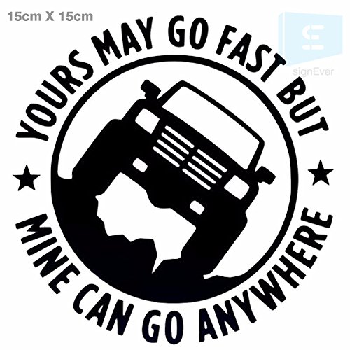 Product Cover SIGN EVER Yours May Go Fast Mine Can Go Anywhere Car Styling Jeep Sticker Black Matte 15cm Vinyl Decal