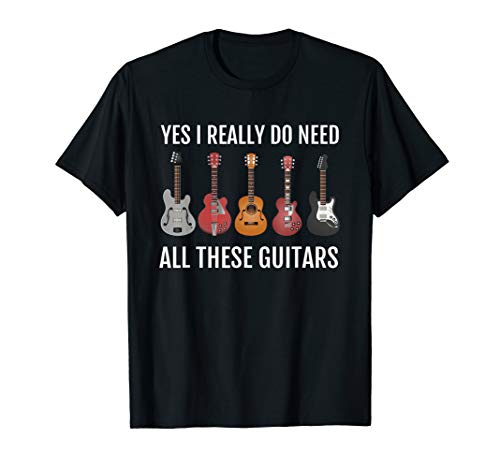 Product Cover Guitar Themed T-Shirt Guitar Player Gift Need These Guitars