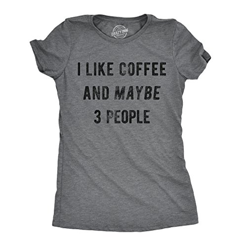 Product Cover Crazy Dog T-Shirts Womens I Like Coffee and Maybe 3 People Tshirt Funny Sarcastic Tee for Ladies