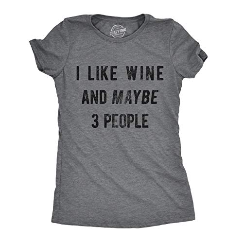 Product Cover Crazy Dog T-Shirts Womens I Like Wine and Maybe 3 People Tshirt Funny Drinking Tee for Ladies (Dark Heather Grey) - L