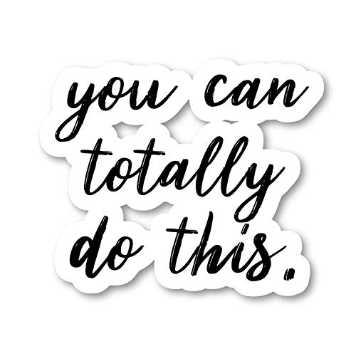 Product Cover You Can Totally Do This Sticker Inspirational Quotes Stickers - Laptop Stickers - 2.5