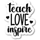 Product Cover Teach Love Inspire Sticker Inspirational Quote Stickers - Laptop Stickers - 2.5