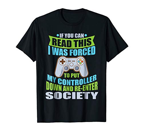 Product Cover Put Controller Down Re-Enter Society Funny Gamer T-Shirt