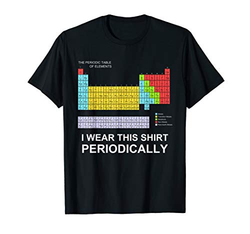 Product Cover I Wear this Shirt Periodically T-shirt funny science tshirt