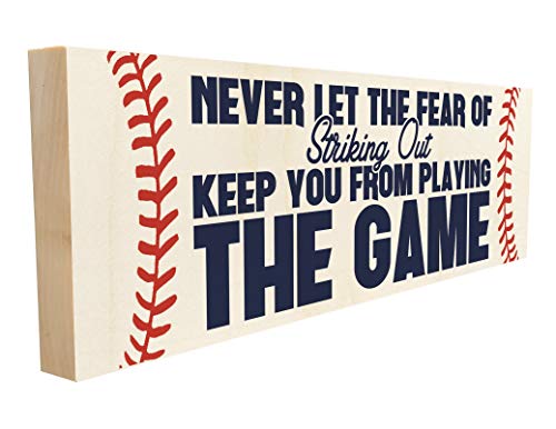 Product Cover Never Let The Fear of Striking Out Keep You from Playing The Game. Hand-Crafted in Tennessee, This Wood Sign Measures 4X12 Inches and Features a Keyhole Slot for Ease of Hanging.