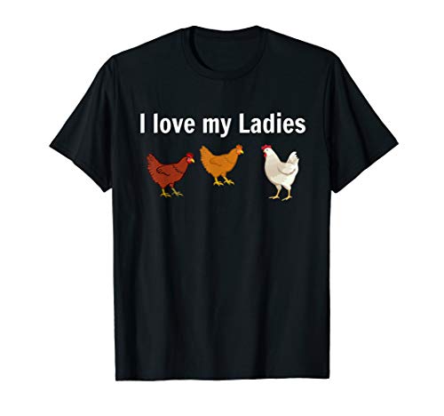 Product Cover Funny Chicken T Shirt, chicken farmers, I love My Ladies