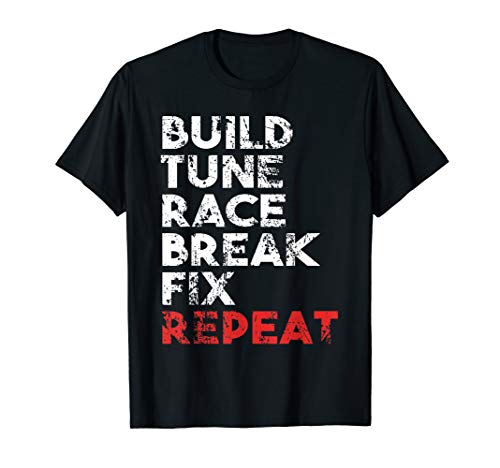 Product Cover Build Tune Race Break Fix Repeat Tee Gift Men car t shirts T-Shirt