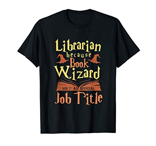 Product Cover Librarian Because Book Wizard Not A Job Title Gift T-Shirt