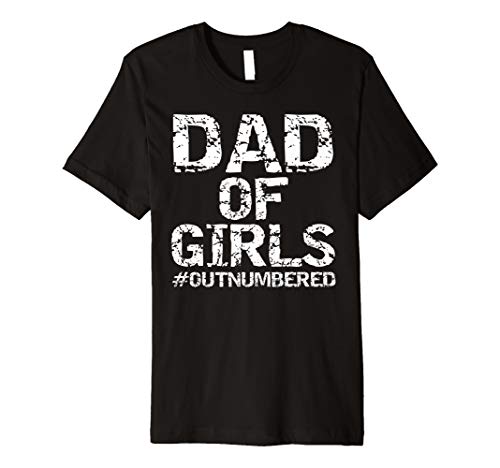 Product Cover Mens Father's Day Gift from Daughters Dad of Girls #Outnumbered Premium T-Shirt