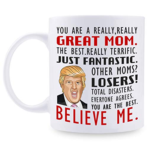 Product Cover Donald Trump Mug, You are A Really Great Mom- Gifts for Mom from Daughter/ Son/ Husband, Coffee Mug Novelty Prank Gift for Mommy on Mother's Day/ Birthday/ Christmas 11 Oz