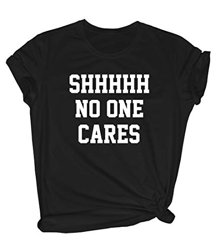 Product Cover BLACKMYTH Women Shhhhh No One Cares Graphic Cute T Shirt Novelty Tees
