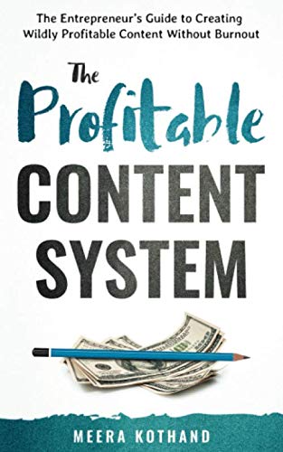 Product Cover The Profitable Content System: The Entrepreneur's Guide to Creating Wildly Profitable Content Without Burnout