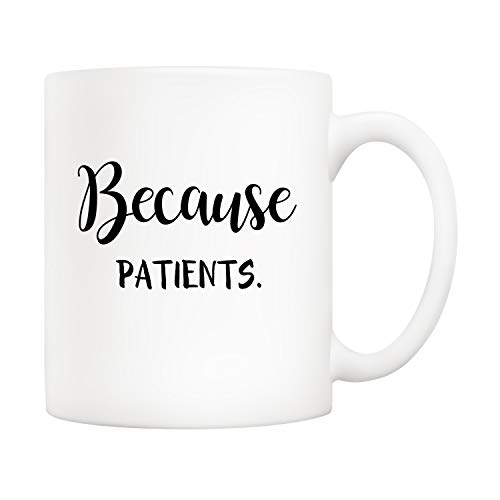 Product Cover 5Aup Christmas Gifts Funny Quote Coffee Mug for Doctor Nurse, Because Patients Cups White 11 Oz
